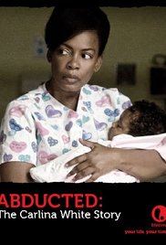 Watch Free Abducted: The Carlina White Story 2012