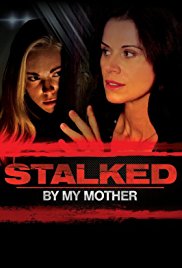Watch Free Stalked by My Mother (2016)